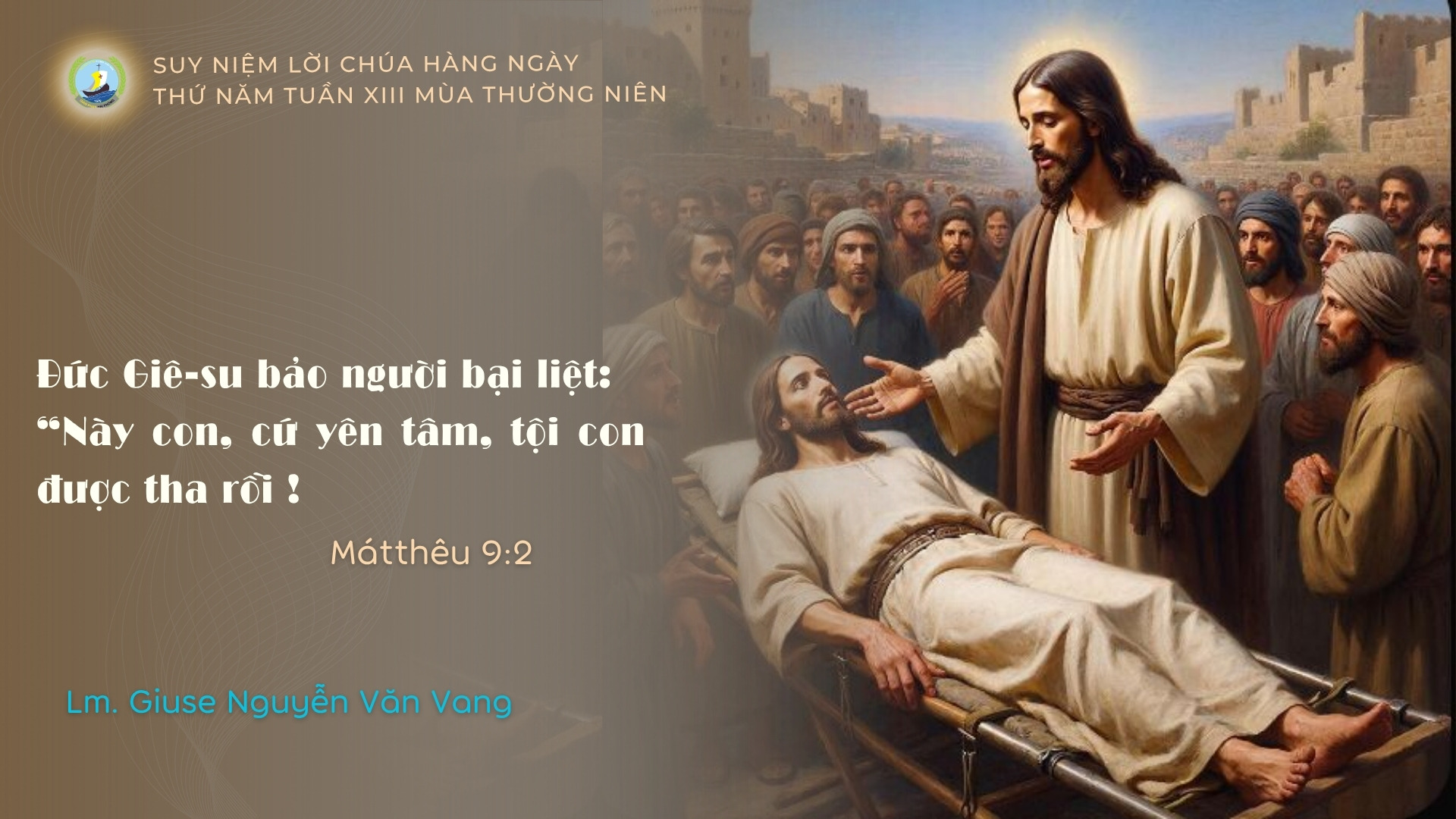 Suy Niệm Lời Chúa Hằng Ngày | Thứ Năm tuần XIII _ Mùa Thường niên